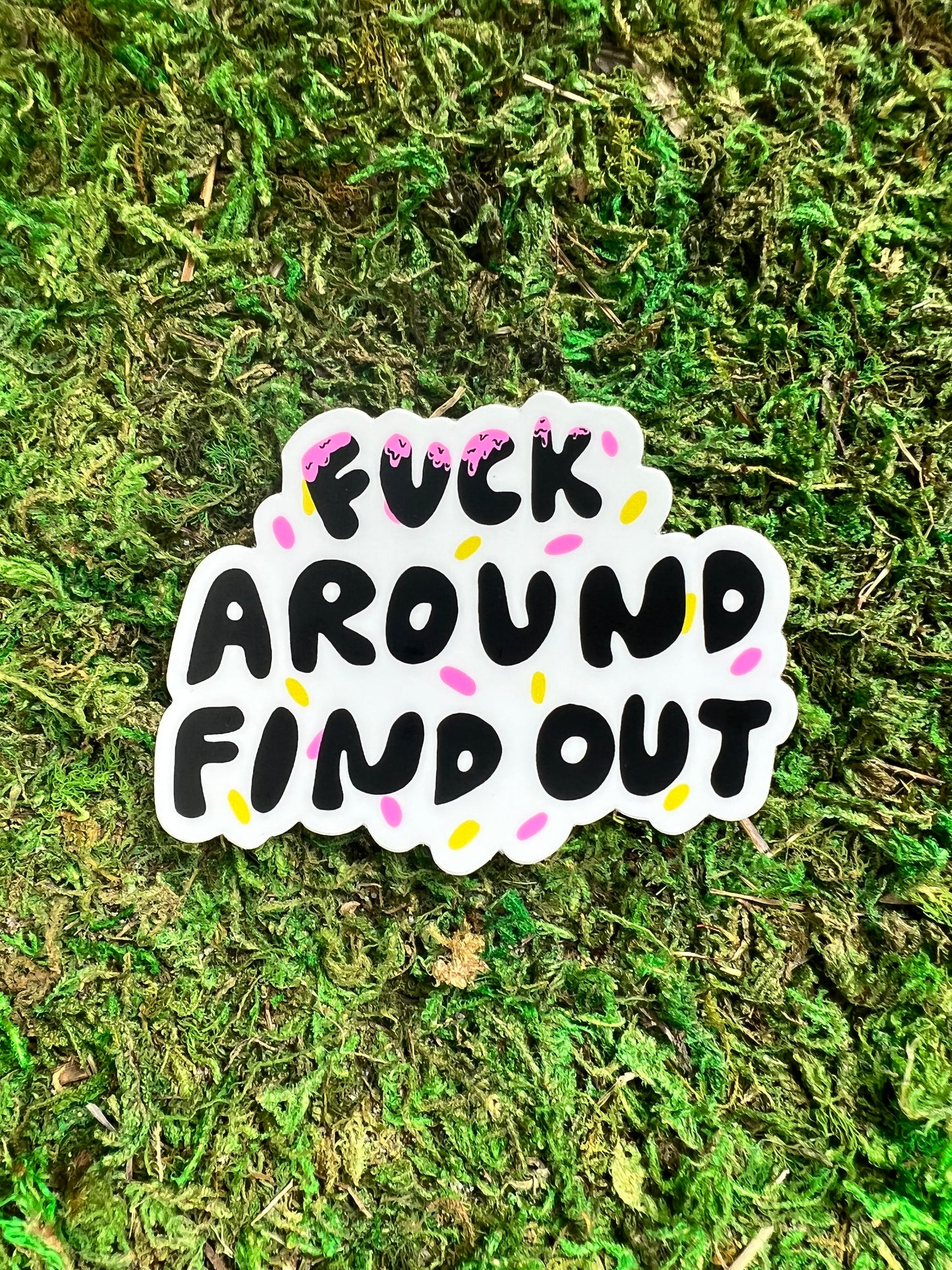 F Around and Find Out Sticker